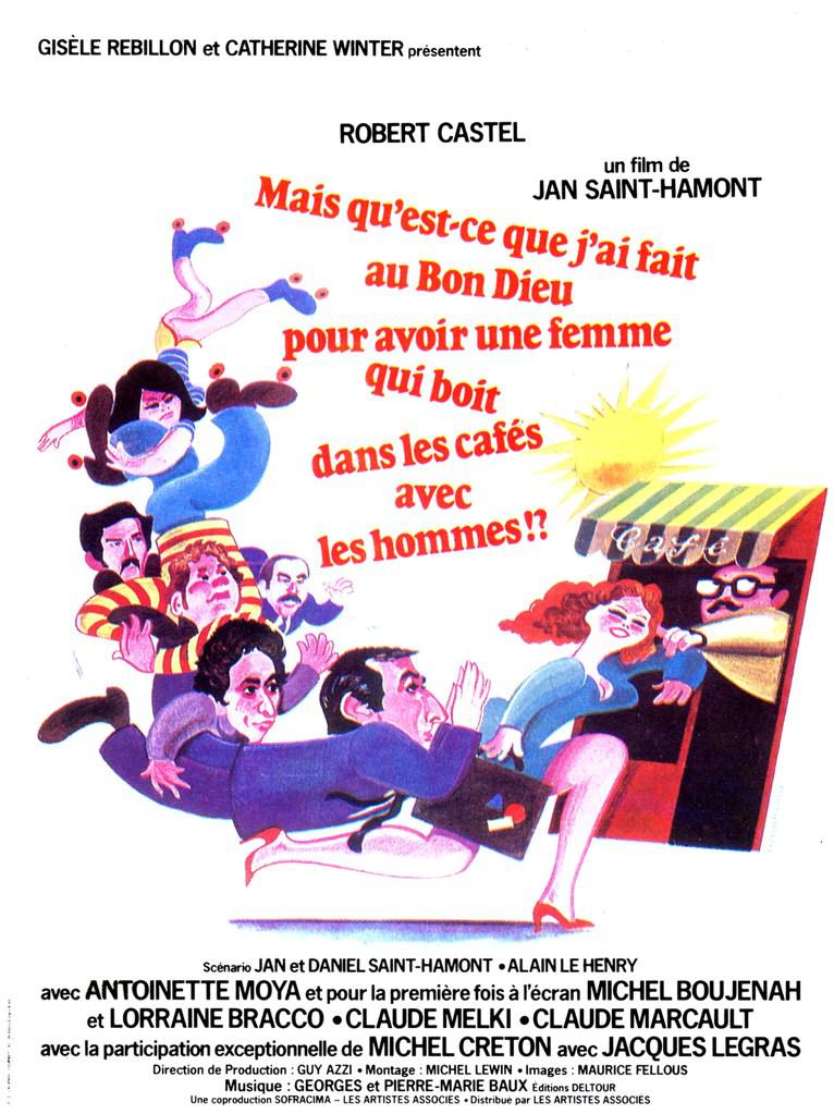 Mais qu'est-ce que j'ai fait au Bon Dieu pour avoir une femme qui boit dans les cafés avec les hommes?